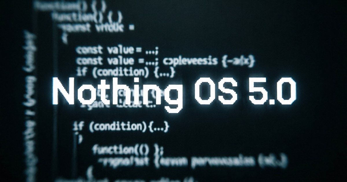 Nothing OS 5.0 intră azi în beta deschisă — dar Phone 1 și Phone 2 sunt excluse complet